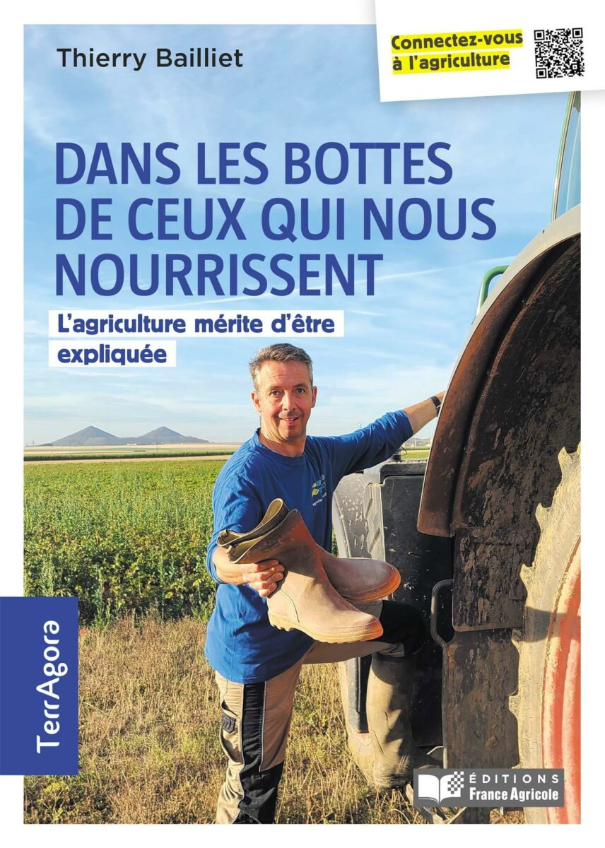 « Dans les bottes de ceux qui nous nourrissent » de Thierry Bailliet (France agricole Eds, 2020)