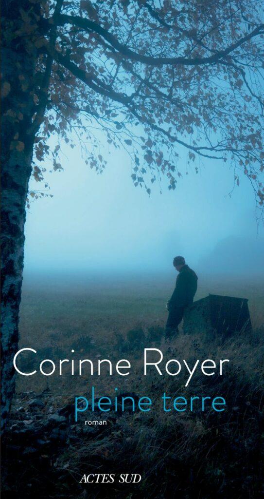 « Pleine terre » de Corinne Royer (Actes Sud, 2021)